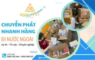 Chuyển phát nhanh hàng đi nước ngoài - Dịch vụ vận chuyển toàn cầu tiện lợi
