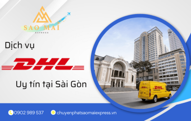 Sao Mai Express cung cấp dịch vụ DHL uy tín tại Sài Gòn