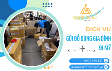 Dịch vụ gửi đồ dùng gia đình đi Mỹ - Bảo hiểm trọn gói, thủ tục đơn giản