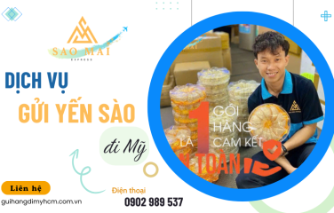 Muốn gửi yến sào đi Mỹ đúng quy định? Chọn ngay dịch vụ của Sao Mai Express