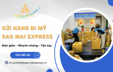 Gửi hàng đi Mỹ Sao Mai Express - Dịch vụ đơn giản, nhanh chóng, tận tay