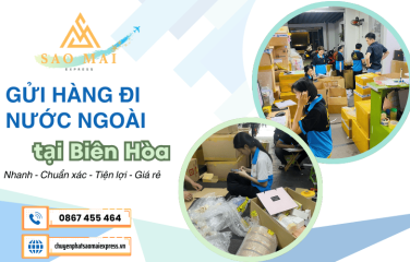 Gửi hàng đi nước ngoài tại Biên Hòa - Rẻ, nhanh, chính xác, tiện lợi