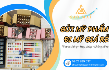 Gửi mỹ phẩm đi Mỹ giá rẻ, hợp pháp, không rủi ro cùng Sao Mai Express