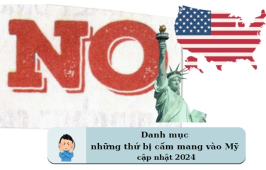 Danh mục những thứ bị cấm mang vào Mỹ cập nhật mới NHẤT