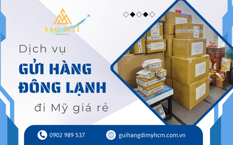 dịch vụ gửi hàng đông lạnh đi Mỹ giá rẻ