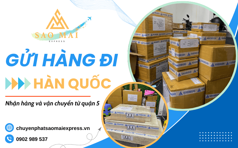Gửi hàng đi Hàn Quốc quận 5